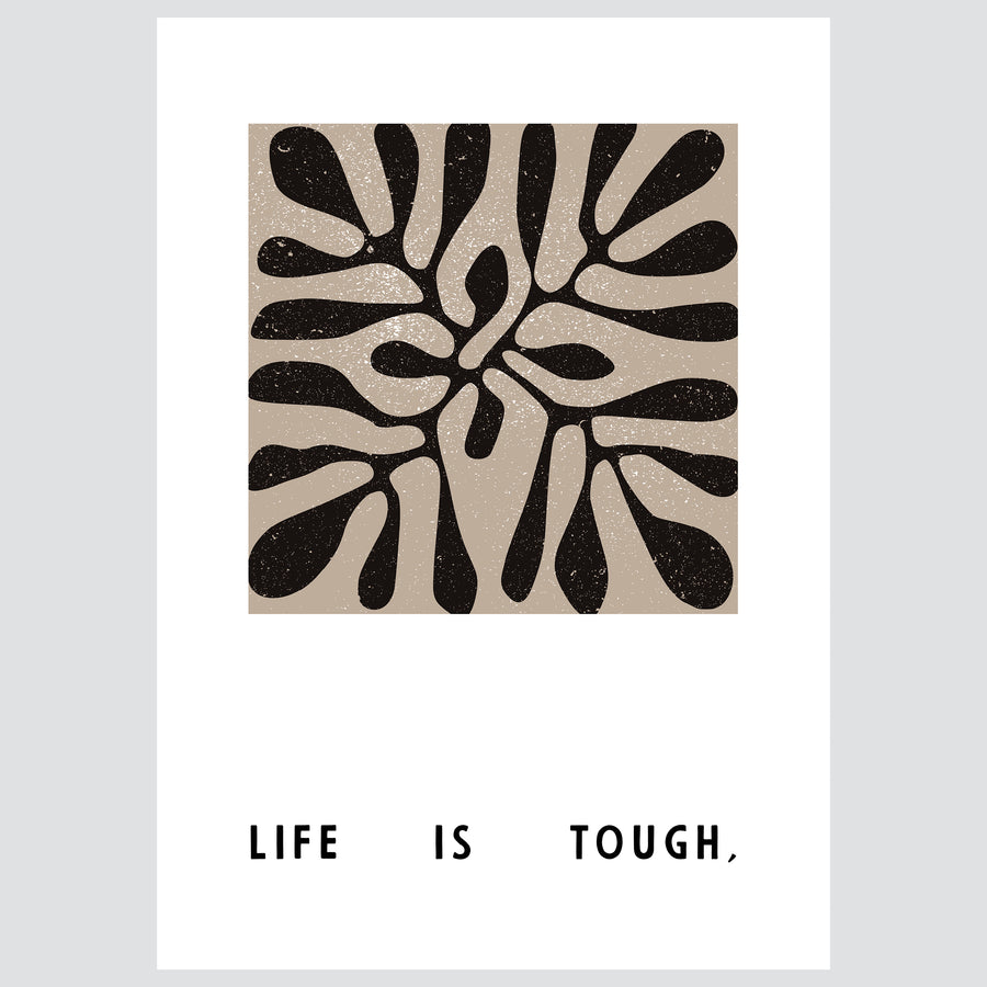 Life Is Tough - Posteri (bez okvira) ili Slike Na Platnu (spremne za na zid)