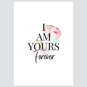 I am Yours Forever - Posteri (bez okvira) ili Slike Na Platnu (spremne za na zid)