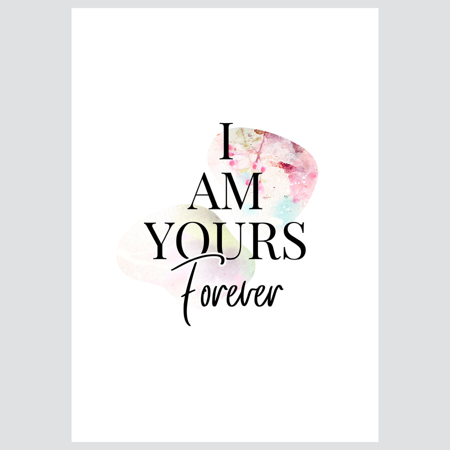 I am Yours Forever - Posteri (bez okvira) ili Slike Na Platnu (spremne za na zid)