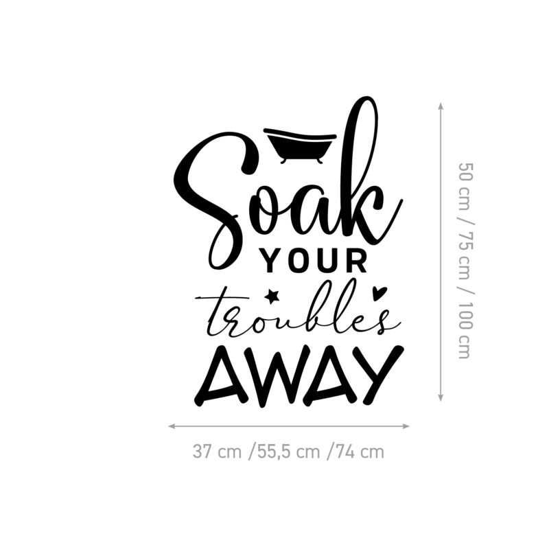 Zidna naljepnica za kupaonicu s tekstom “Soak your troubles away” i ilustracijom kade, u crnoj mat varijanti - shema